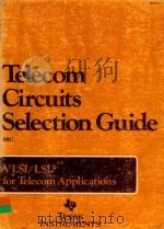 TELECOM CIRCUITS SELECTION GUIDE VLSI/LSI FOR TELECOM APPLICATIONS   1983  PDF电子版封面     