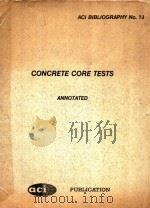 ACI BIBLIOGRAPHY NO.13 CONCRETE CORE TESTS ANNOTATED（1979 PDF版）