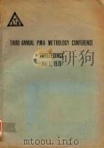 THIRD ANNUAL PMA METROLOGY CONFERENCE PROCEEDINGS VOL.1 1970   1970  PDF电子版封面     