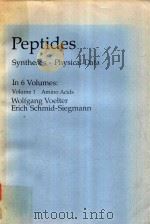 PEPTIDES SYNTHESES PHYSICAL DATA IN 6 VOLUMES: VOLUME 1 AMINO ACIDS WOLFGANG VOELTER ERICH SCHMID SI（1983 PDF版）
