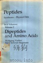 PEPTIDES SYNTHESES PHYSICAL DATA IN 6 VOLUMES: VOLUME 2 DIPEPTIDES AND AMINO ACIDS WOLFGANG VOELTER   1983  PDF电子版封面  3136393015   