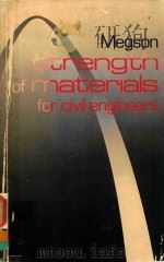 STRENGTH OF MATERIALS FOR CIVIL ENGINEERS   1980  PDF电子版封面  0177610816  T.H.G.MEGSON 