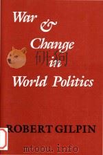 War and change in world politics   1981  PDF电子版封面  0521273765  Robert Gilpin 