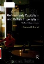 Gentlemanly capitalism and British imperialism: the new debate on empire   1999  PDF电子版封面  1138155916   