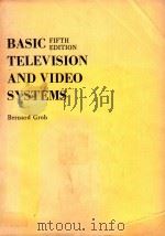 BASIC TELEVISION AND VIDEO SYSTEMS FIFTH EDITION   1984  PDF电子版封面  0070249334  BERNARD GROB 