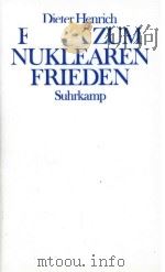 Ethik zum nuklearen Frieden   1990  PDF电子版封面  3518580175  Dieter Henrich 