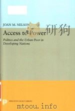 Access to power: politics and the urban poor in developing nations   1979  PDF电子版封面  0691605883  Joan M.Nelson 