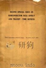 SECOND SPECIAL ISSUE ON SEMICONDUCTOR BULK EFFECT AND TRANSIT-TIME DEVICES IEEE TRANSACTIONS ON ELEC（1967 PDF版）