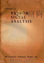COLLOQUIUM ON RANDOM SIGNAL ANALYSIS IEE CONFERENCE PUBLICATION NUMBER 159   1977  PDF电子版封面  0852961723   