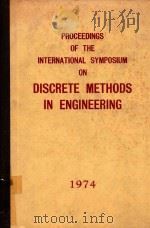 PROCEEDINGS OF THE INTERNATIONAL SYMPOSIUM ON DISCRETE METHODS IN ENGINEERING 1974（1974 PDF版）