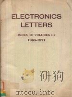 ELECTRONICS LEETERS INDEX TO VOLUMES 1-7 1965-1971   1973  PDF电子版封面  0852960824   