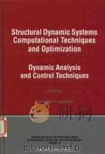 STRUCTURAL DYNAMIC SYSTEMS COMPUTATIONAL TECHNIQUES AND OPTIMIZATION DYNAMIC ANALYSIS AND CONTROL TE（1999 PDF版）