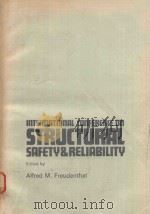 INTERNATIONAL CONFERENCE ON STRUCTURAL SAFETY AND RELIABILITY   1972  PDF电子版封面    ALFRED M.FREUDENTHAL 