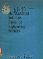 MANUFACTURING SOLUTIONS BASED ON ENGINEERING SCIENCES PED-VOL.3（1981 PDF版）