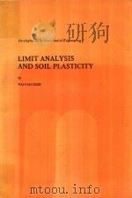 DEVELOPMENTS IN GEORECHNICAL ENGINEERING 7 LIMIT ANALYSIS AND SOIL PLASTICITY   1975  PDF电子版封面  0444412492  WAI-FAH CHEN 