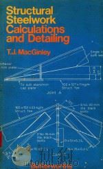 STRUCTURAL STEELWORK CALCULATIONS AND DETAILING   1973  PDF电子版封面  0408002115  T.J.MACGINLEY 
