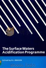 THE SURFACE WATERS ACIDIFICATION PROGRAMME   1990  PDF电子版封面  0521031672  B.J.MASON 