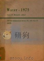 WATER-1975 AICHE SYMPOSIUM SERIES NO.151 VOL.71 1975   1975  PDF电子版封面    GARY F.BENNETT 