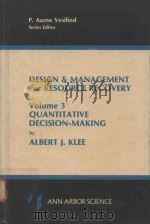 DESIGN & MANAGEMENT FOR RESOURCE RECOVERY VOLUME 3 QUANTITATIVE DECISION-MAKING   1980  PDF电子版封面  0250403137   