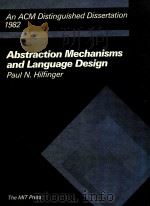 ABSTRACTION MECHANISMS AND LANGUAGE DESIGN   1983  PDF电子版封面  0262081342  PAUL N.HILFINGER 