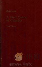 A First Course in Calculus fifth Edition   1986  PDF电子版封面  0387962018  Serde Lang 