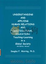 Understanding and Applying Human Relations and Multicultural Education: Teaching-Learning in a Gliba   1992  PDF电子版封面  0963077244   