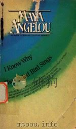 I know why the caged bird sings Maya angelou   1971  PDF电子版封面  0553139045   