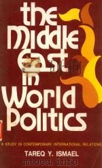 The Middle East in world politics   1974  PDF电子版封面  0815601018  Tareq Y Ismael With contributi 