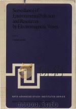 SURVEILLANCE OF ENVIRONMENTAL POLLUTION AND RESOURCES BY ELECTROMAGNETIC WAVES   1978  PDF电子版封面  9027709491  TERJE LUND 
