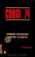 COBOL 74 APPROCHE SYSTEMATIQUE ILLUSTREE D'EXEMPLES   1982  PDF电子版封面     