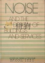 NOISE AND THE DESIGN OF BUILDINGS AND SERVICES   1982  PDF电子版封面  0860958879  DEREK J.CROOME 