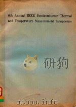 6TH ANNUAL IEEE SEMICONDUCTOR THERMAL AND TEMPERATURE MEASUREMENT SYMPOSIUM   1990  PDF电子版封面     
