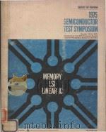 DIGEST OF PAPERS 1975 SEMICONDUCTOR TEST SYMPOSIUM   1975  PDF电子版封面     