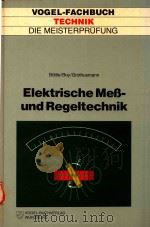 ELEKTRISCHE MEβ-UND REGELTECHIK 5.AUFLAGE   1985  PDF电子版封面  3802305604   