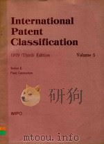 INTERNATIONAL PATENT CLASSIFICATION 1979(THIRD)EDITION VOLUME 5 SECTION E FIXED CONSTRUCTIONS（1979 PDF版）