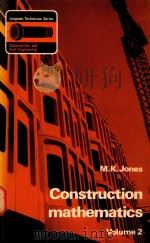 CONSTRUCTION MATHEMATICS VOLUME 2   1976  PDF电子版封面  0582420210  M.K.JONES 