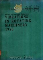 VIBRATIONS IN ROTATING MACHINERY(1980)I MECH E CONFERENCE PUBLICATIONS 1980-4（1980 PDF版）