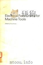 ELECTRICAL FEED DRIVES FOR MACHINE TOOLS   1983  PDF电子版封面  3800913380  HANS GROSS 