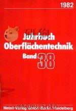 JAHRBUCH OBERFLACHENTECHNIK BAND 38   1982  PDF电子版封面  3778507567   
