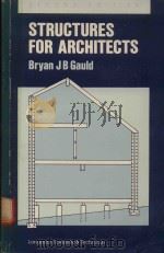 STRUCTURES FOR ARCHITECTS SECOND EDITION   1988  PDF电子版封面  0582037271  BRYAN J.B.GAULD 