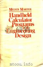 HANDHELD CALCULATOR PROGRAMS FOR ENGINEERING DESIGN   1983  PDF电子版封面  0070406421  MELVIN L.MARTER 