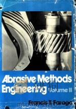 ABRASIVE METHODS ENGINEERING VOLUME 2   1980  PDF电子版封面  0831111348  FRANCIS T.FARAGO 