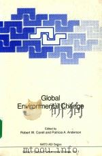 Global Environmental Change   1991  PDF电子版封面  3540531289  Robert W.Corell and Patricia A 