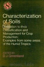 Characterization of Soils in relation to their Classification and Management for Crop Production: Ex   1981  PDF电子版封面  019854538x  D.J.Greenland 