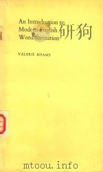 An Introduction to Modern English Word-formation   1973  PDF电子版封面  0582550424  Valerie Adams 