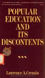 Popular education and its discontents   1990  PDF电子版封面  0060920424  Lawrence A Cremin 