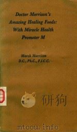 Doctor Morrison's Amazing Healing Foods: With Miracle Health Promoter M   1982  PDF电子版封面    Marsh Morrison 