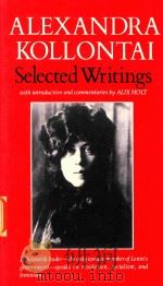 Selected writings of Alexandra Kollontai   1977  PDF电子版封面  0393009743   