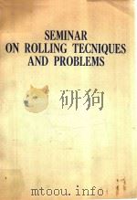 SEMINAR ON ROLLING TECNIQUES AND PROBLEMS   1975  PDF电子版封面    KURT EDSMAR 