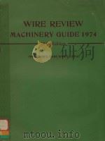 WIRE REVIEW MACHINERY GUIDE 1974 17TH EDITION THE WIRE INDUSTRY 1974   1974  PDF电子版封面     